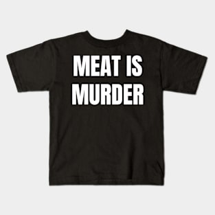 Vegan - Meat Is Murder Gift Kids T-Shirt